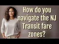 How do you navigate the NJ Transit fare zones