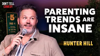 Parenting Trends are Insane | Hunter Hill | Stand Up Comedy