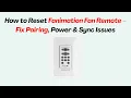 How to Reset Fanimation Fan Remote - Fix Pairing Power Sync Issues