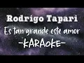 Karaoke - Rodrigo Tapari - Es tan grande este amor