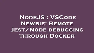 NodeJS VSCode Newbie Remote debugging through Docker