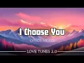 Download Lagu I Choose You (Lyrics Video) | Beautiful Love Song | Love Tunes 2.0