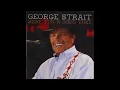 Love's Gonna Make It Alright - George Strait