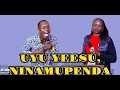 Download Lagu UYU YESU NINAMUPENDA by Minister Danybless and Neema Napcha