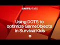 Lagu Using DOTS to optimize GameObject gameplay: A case study from Survival Kids | Unite 2025