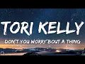 Tori Kelly - Don't You Worry 'Bout A Thing (Lyrics)