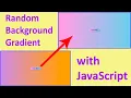 How to make Random Background Gradient Generator with JavaScript in 2020