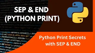 PYTHON TUTORIAL PYTHON SEP AND END