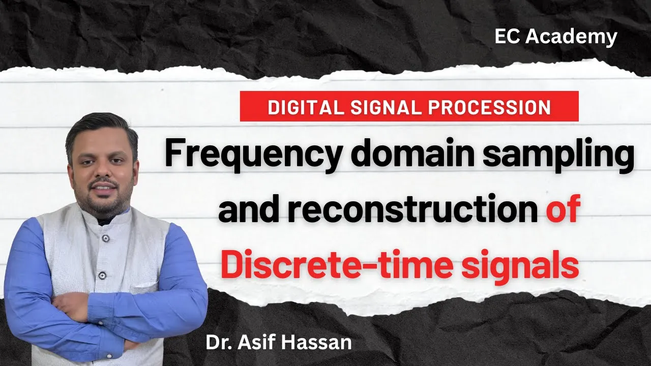 Frequency domain sampling and reconstruction of discrete time signals || EC Academy