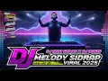 DJ MELODY SIDRAP VIRAL 2025 FULL BASS TEMBAK LANGIT || DJ MENYAMBUT TAHUN BARU 2026 GACOR 🔥🔥
