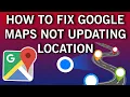 How To Fix Google Maps Not Updating Location Easy Tutorial