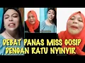 GEGER√√ DEBAT PANAS MISS GOSIP DANGAN RATU NYINYIR BANTAH MENJADI PESURUH FITRI SALHUTERU 
