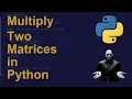 Multiply Two Matrices in Python Python Examples Python Coding Tutorial Python Coding Interview