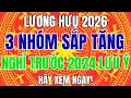 Lagu Lương Hưu 2026: 3 Nhóm Sắp Được Tăng Mạnh – Ai Nghỉ Trước 2024 Tuyệt Đối Không Được Bỏ Qua!