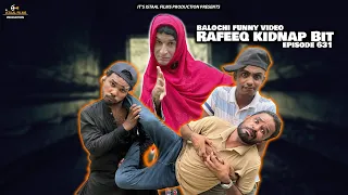 Rafeeq Kidnap Bit Balochi Funny Video Episode 632 2025 Comedy Funny 