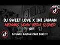 Download Lagu DJ SWEET LOVE X INI JAMAN MEMANG UDAH BEDA SOUND BOLO HOREG OFFICIAL VIRAL TIK TOK TERBARU 2024 !!!