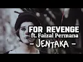 For Revenge ft. Faizal Permana - Jentaka (lirik video)