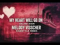 Download Lagu My Heart Will Go On - Céline Dion (Melody Visscher Remix)