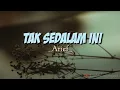 Download Lagu Arief - Tak sedalam ini (lirik)