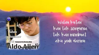 Download TUHAN JAGAKAN DIA - ALDO ALLEN.(VIDIO LIRIK )CIPT : DOMMY ALLEN. doamusic#tuhanjagakandia#aldoallen MP3