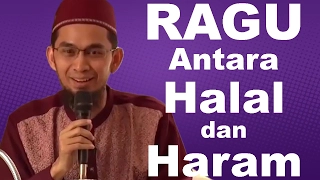 Download Sikap Saat Ragu Antara Halal dengan Haram - Ustadz Adi Hidayat, Lc, MA MP3