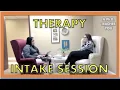 First Therapy Session What could it look like Intake Example for Interns A Ph D Teaches You