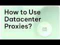 How to Use Datacenter Proxies