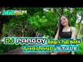 Download Lagu DJ PARGOY THAILAND STYLE REMIX FULL BASS