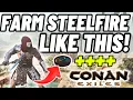 Best method to farm tons of steelfire Conan Exiles