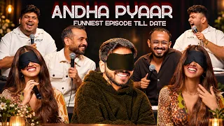 ANDHA PYAAR | Most Fun episode ft. @ChiragPanjwani @kushagrasrivastavaa @ComicKaustubhAgarwal
