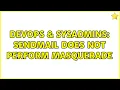 DevOps SysAdmins sendmail does not perform masquerade