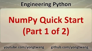 Engineering Python 13A NumPy Quick Start Part 1 of 2