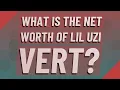 What is the net worth of Lil Uzi Vert