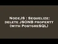 NodeJS Sequelize delete JSONB property with PostgreSQL