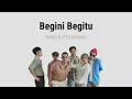 Download Lagu BEGINI BEGITU - MALIQ \u0026 DXESSENTIALS || LIRIK VIDEO