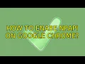 How to enabe NPAPI on google chrome