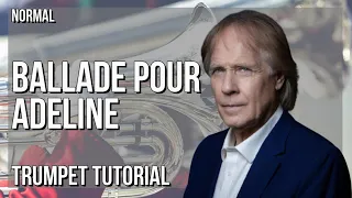 Download How to play Ballade Pour Adeline by Richard Clayderman on Trumpet (Tutorial) MP3