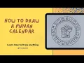 How to Draw a Mayan Calendar