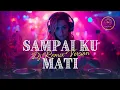Lagu DJ Remix 🎧 SAMPAI KU MATI - NANO [2009] Cover by Nada Al | #fypシ #tiktokvideo #tiktokviral