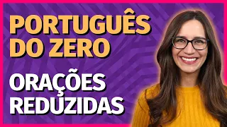 🟣 ORAÇÕES REDUZIDAS || Aula de Português da Prof. Letícia Góes