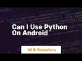 can i use python on android