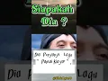 Lagu QUIz! Siapakah Dia? Dia Penyanyi Lagu\