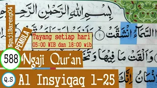 Download BELAJAR MENGAJI QURAN SURAH AL INSYIQAQ AYAT 1-25 PELAN DAN TARTIL #PART 588 MP3