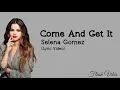 Download Lagu Selena Gomez - Come And Get It (Lyric Video) 🎵