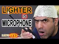 LIGHTER is a MICROPHONE