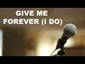 Download Lagu Give Me Forever (I Do)