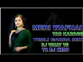 Lagu MERI WAFHAI YAD KAROGE TIMLI GARBA MIX DJ VNY V6 DJ Y1 KIRU