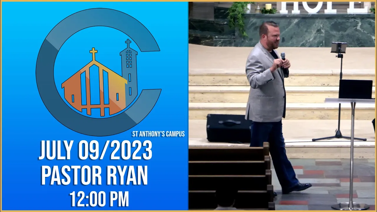 Church Online | Pastor Ryan ( July 09/2023 - 12:00 PM ) - ( ST. ANTHONY'S ) A CITY CHURCH