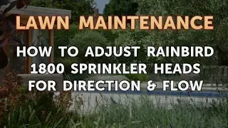 How to Adjust Rainbird 1800 Sprinkler Heads for Direction Flow