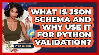What Is JSON Schema And Why Use It For Python Validation - Python Code School